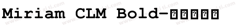 Miriam CLM Bold字体转换